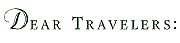 Dear Travelers